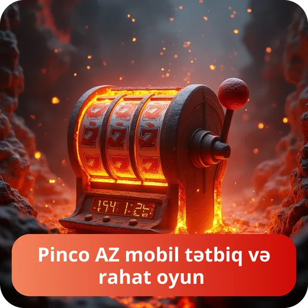 Pinco AZ mobil tətbiq və rahat oyun